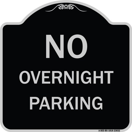 Signmission No Overnight Parking Heavy-Gauge Aluminum Architectural Sign, 18" x 18", BS-1818-23832 A-DES-BS-1818-23832
